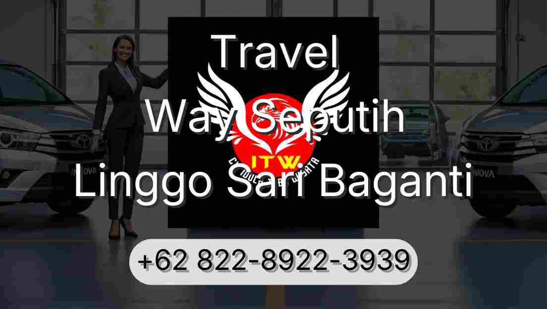 Travel Way Seputih Linggo Sari Baganti