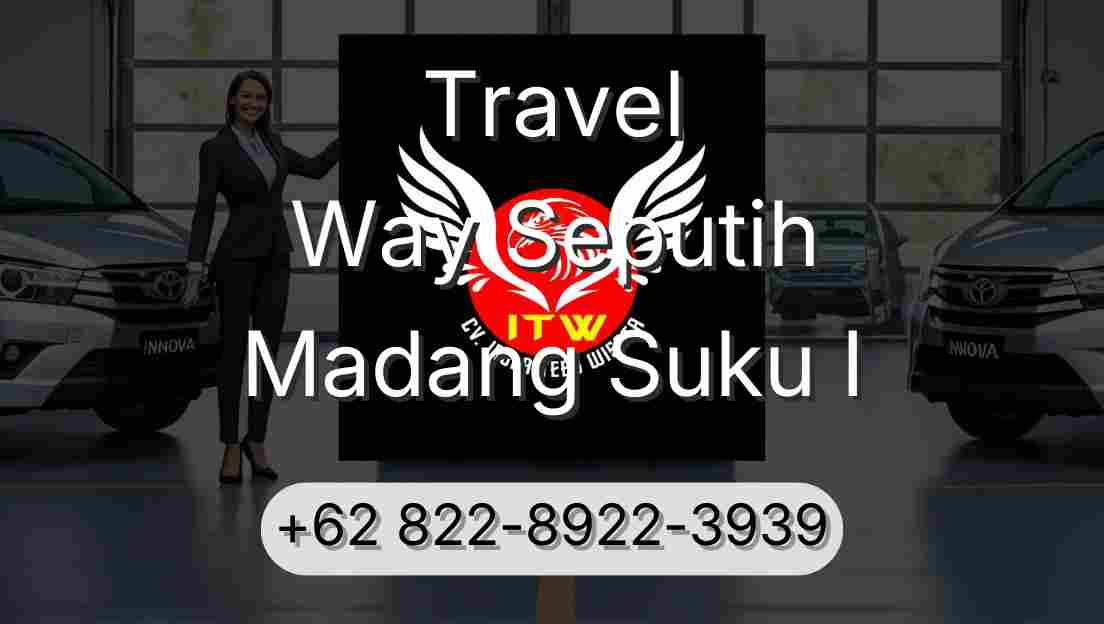 Travel Way Seputih Madang Suku I