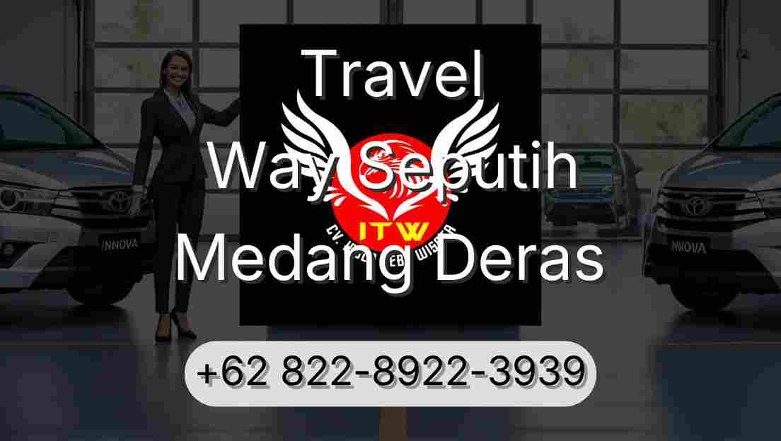 Travel Way Seputih Medang Deras