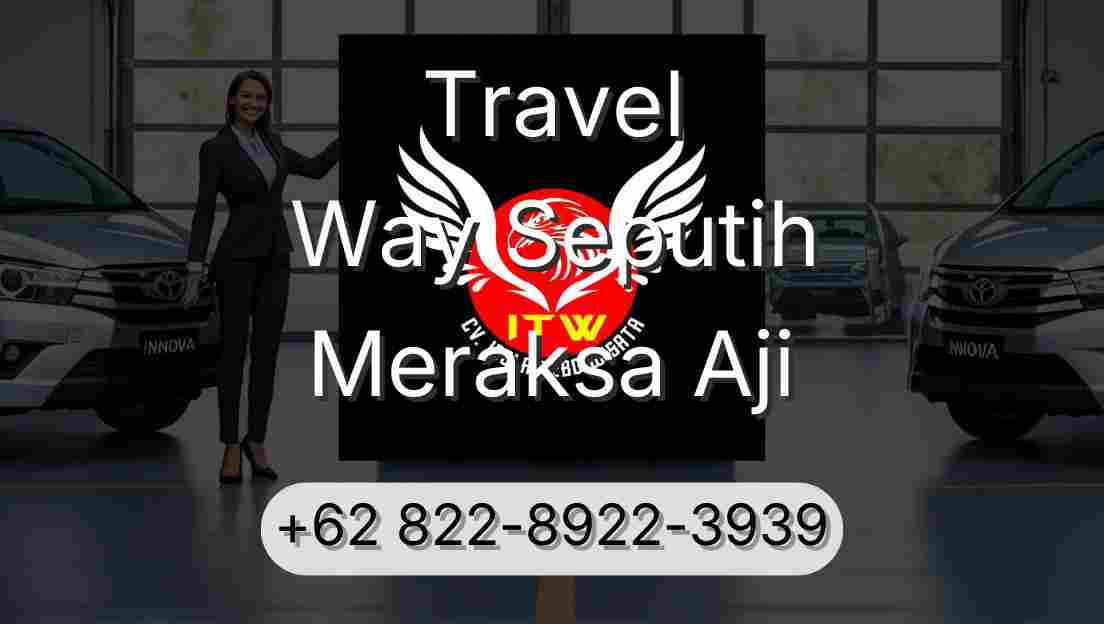 Travel Way Seputih Meraksa Aji