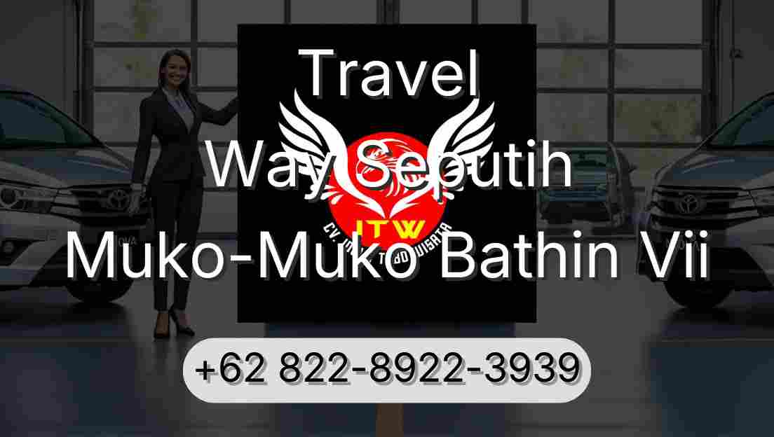 Travel Way Seputih Muko-Muko Bathin Vii