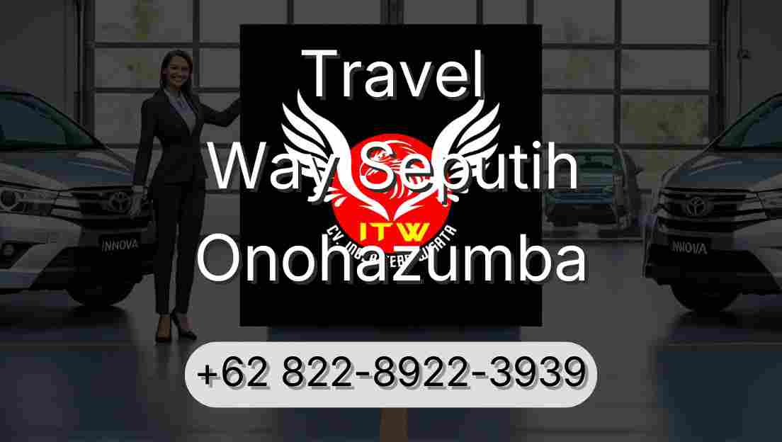 Travel Way Seputih Onohazumba