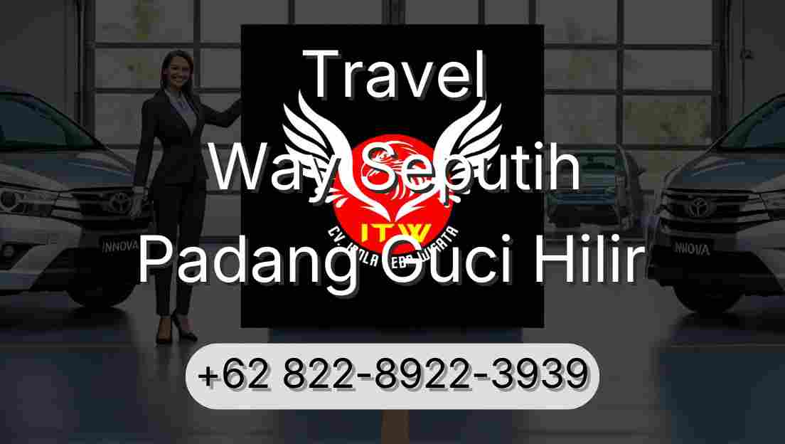 Travel Way Seputih Padang Guci Hilir
