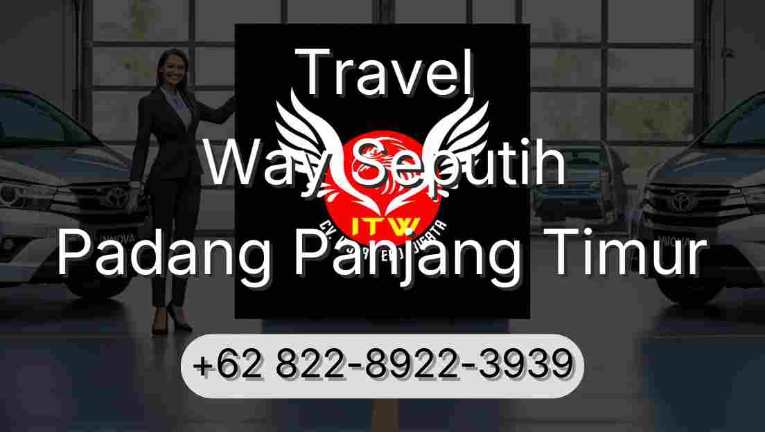 Travel Way Seputih Padang Panjang Timur