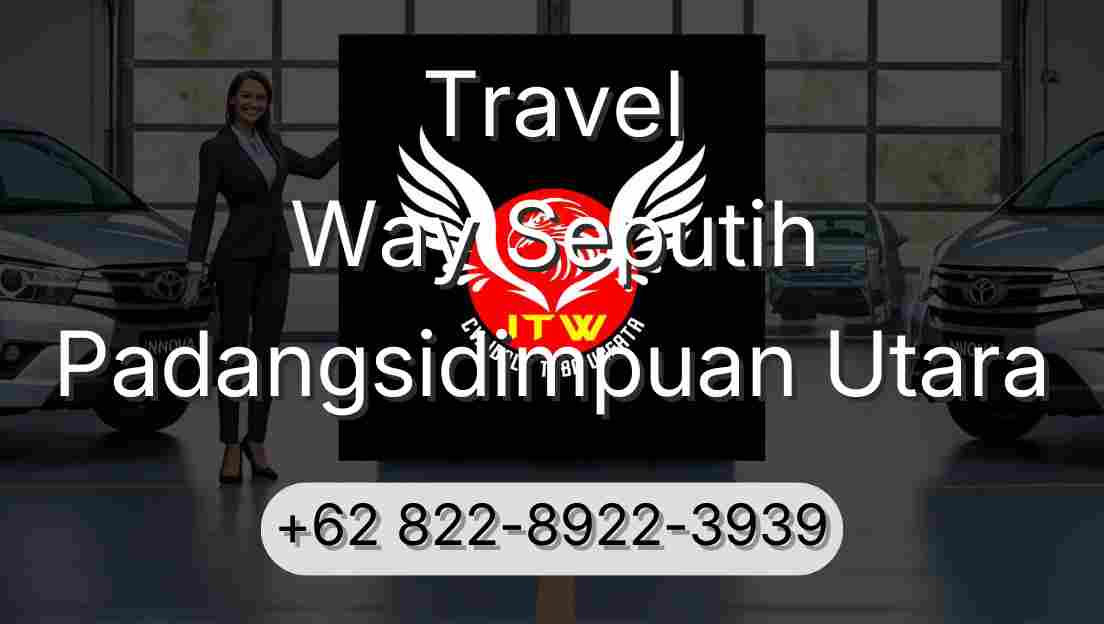 Travel Way Seputih Padangsidimpuan Utara