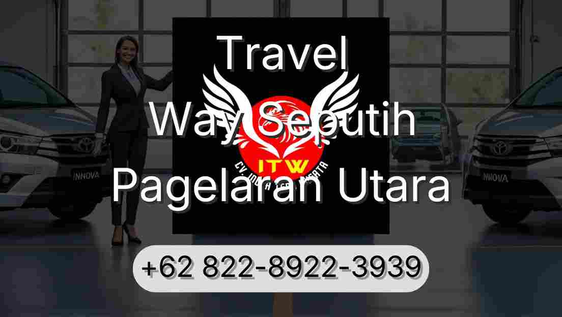 Travel Way Seputih Pagelaran Utara