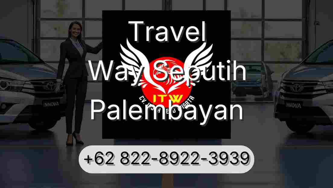 Travel Way Seputih Palembayan