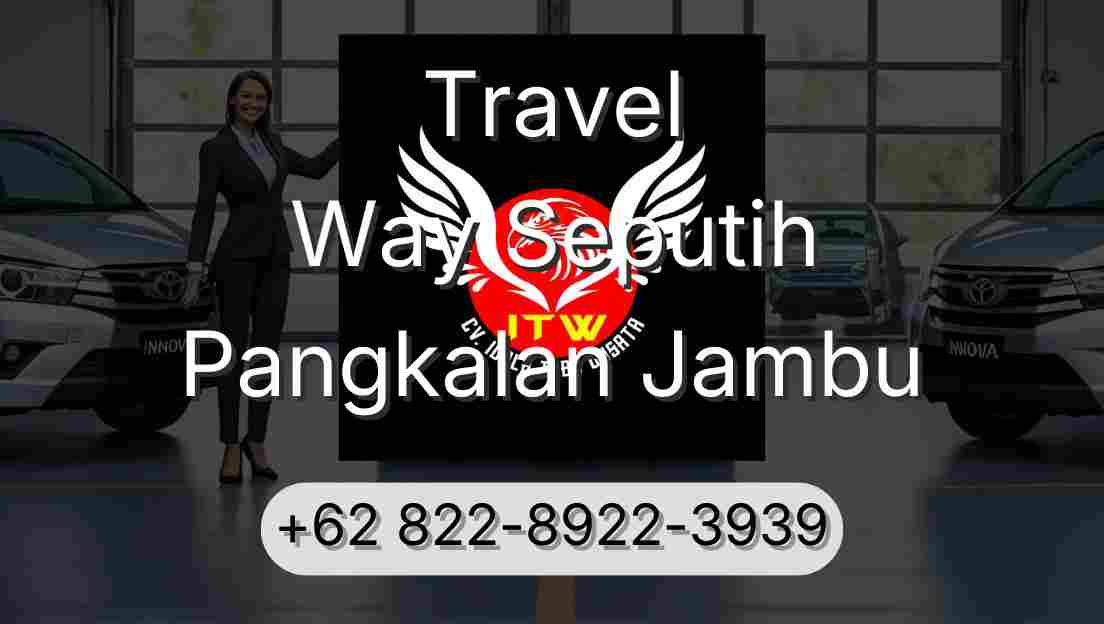 Travel Way Seputih Pangkalan Jambu