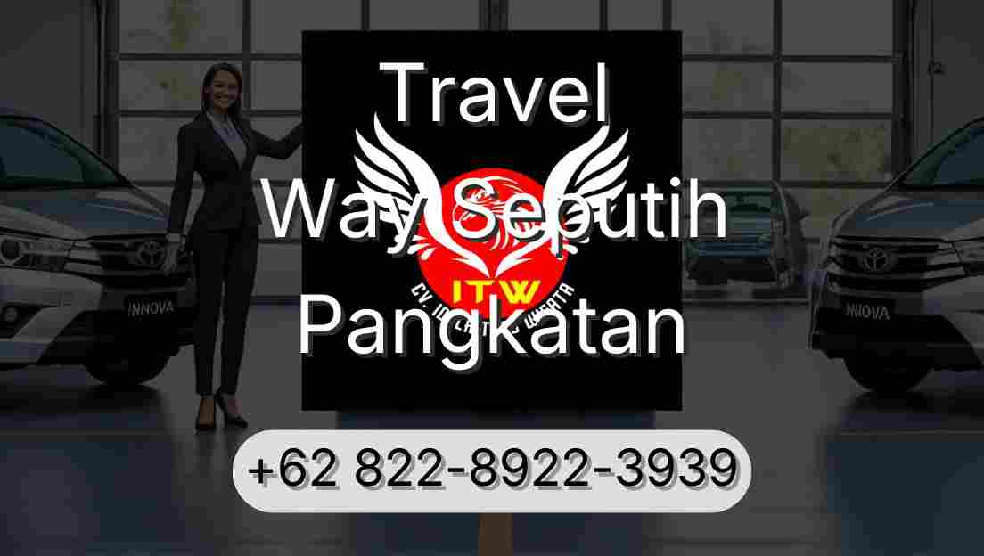 Travel Way Seputih Pangkatan