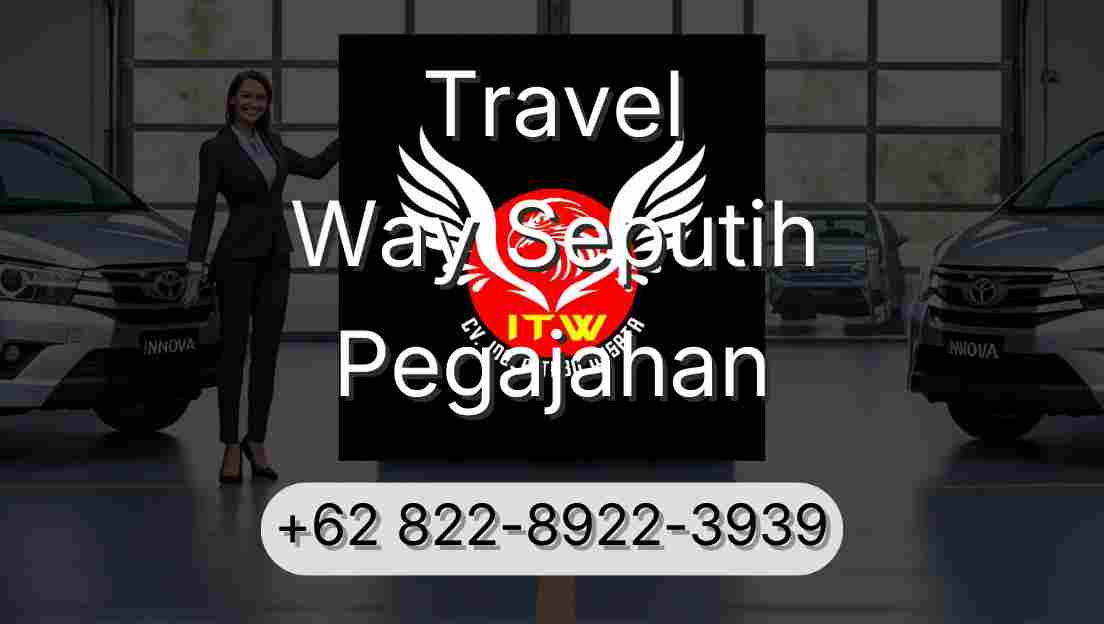 Travel Way Seputih Pegajahan