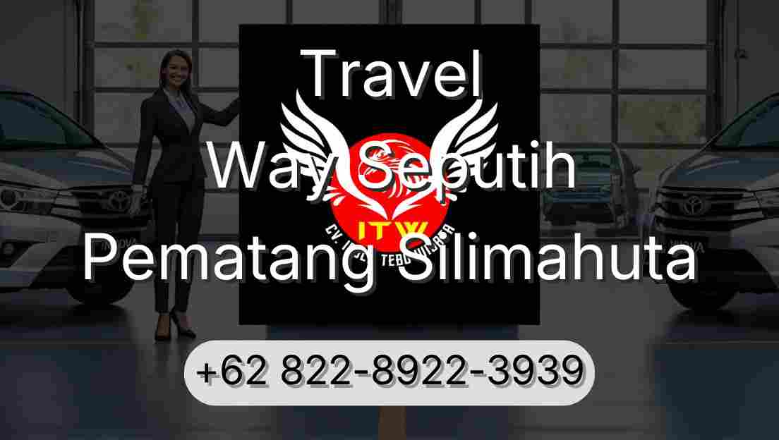 Travel Way Seputih Pematang Silimahuta