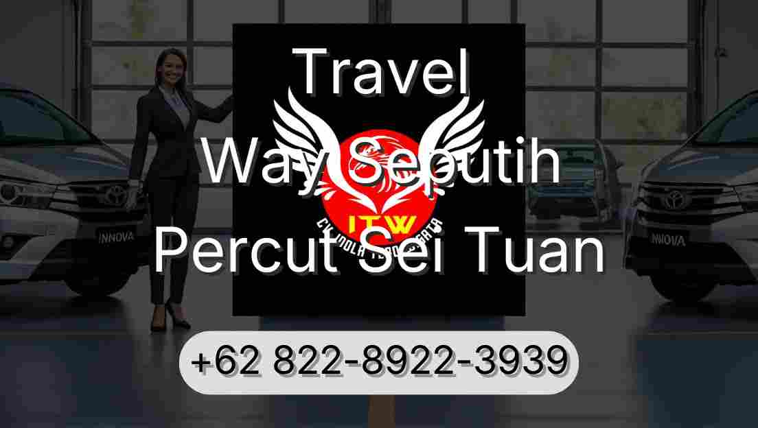 Travel Way Seputih Percut Sei Tuan