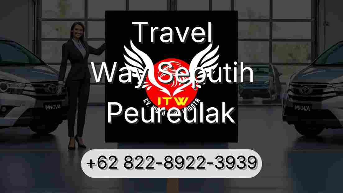 Travel Way Seputih Peureulak