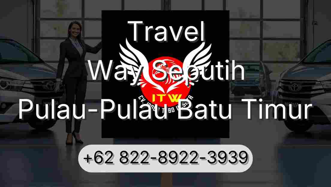 Travel Way Seputih Pulau-Pulau Batu Timur