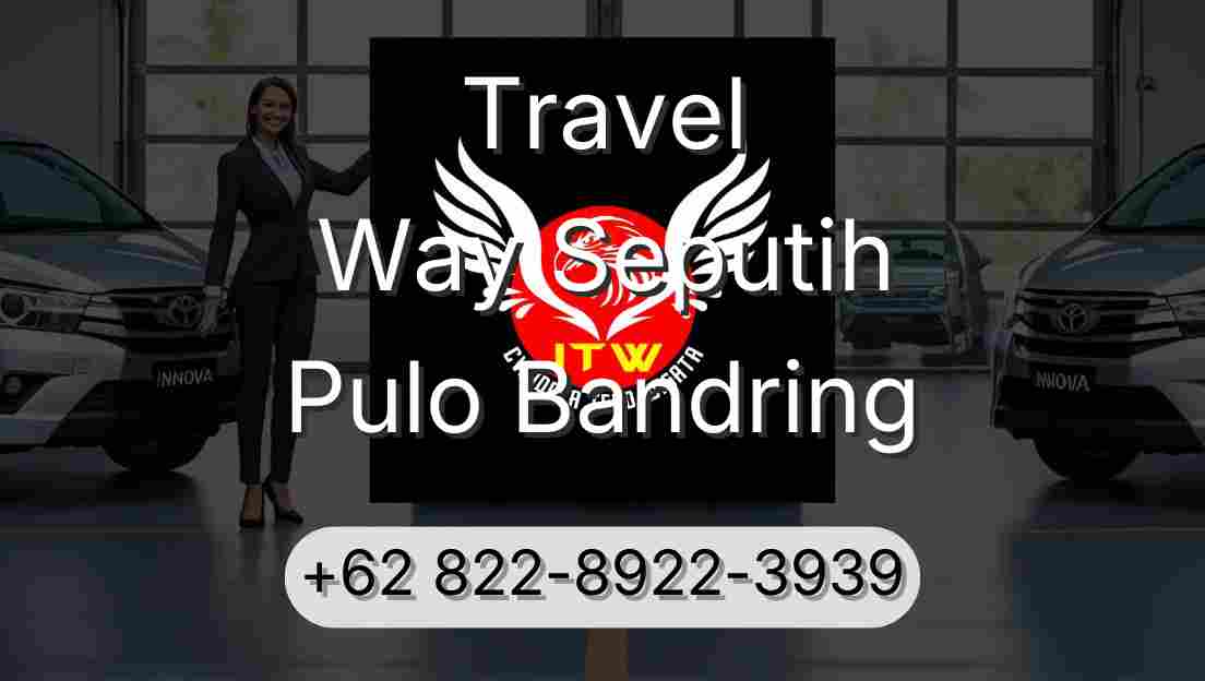 Travel Way Seputih Pulo Bandring
