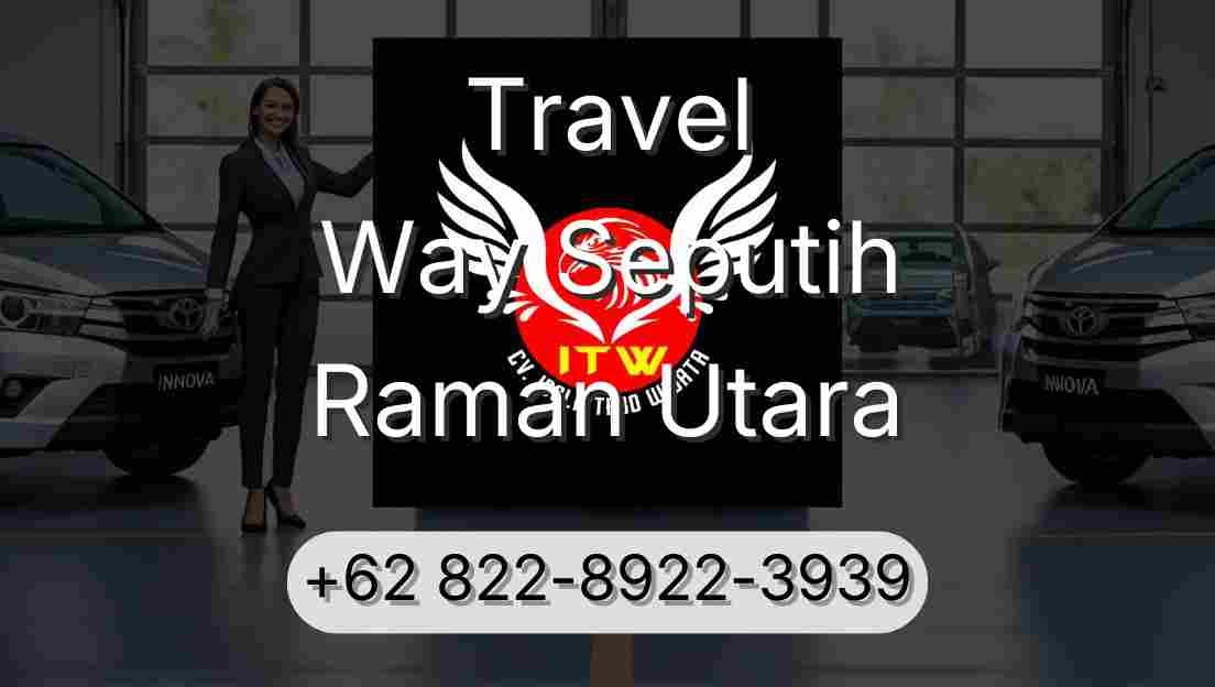 Travel Way Seputih Raman Utara
