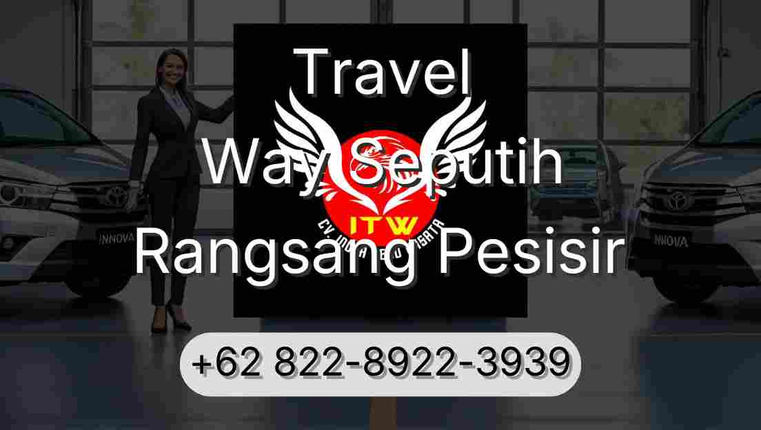 Travel Way Seputih Rangsang Pesisir