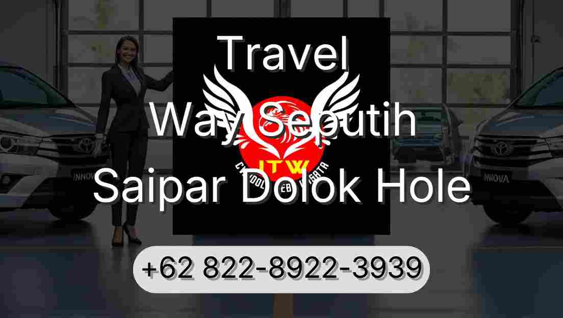 Travel Way Seputih Saipar Dolok Hole