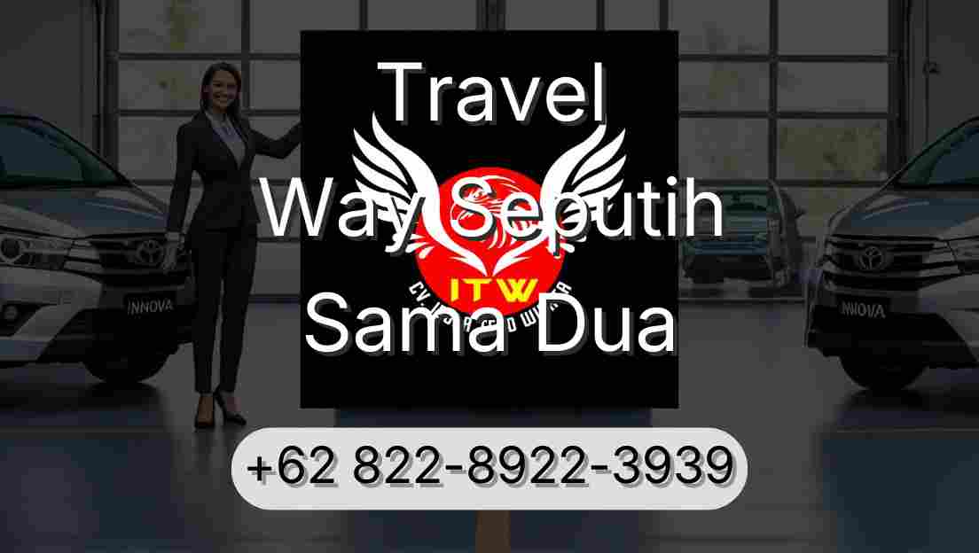 Travel Way Seputih Sama Dua