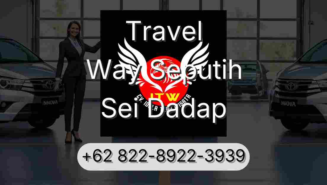 Travel Way Seputih Sei Dadap