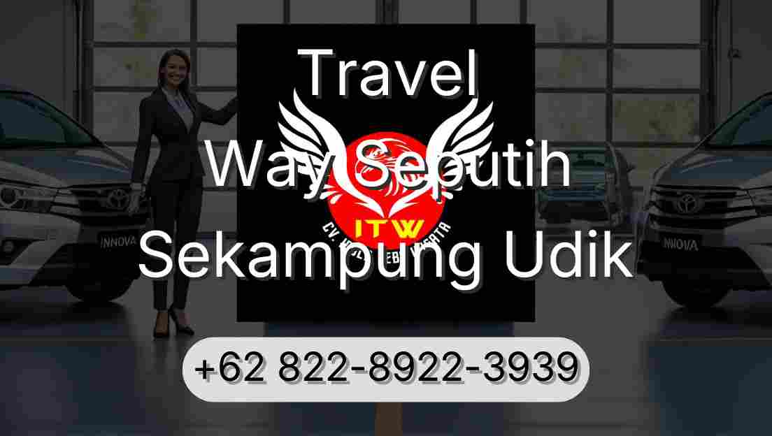 Travel Way Seputih Sekampung Udik
