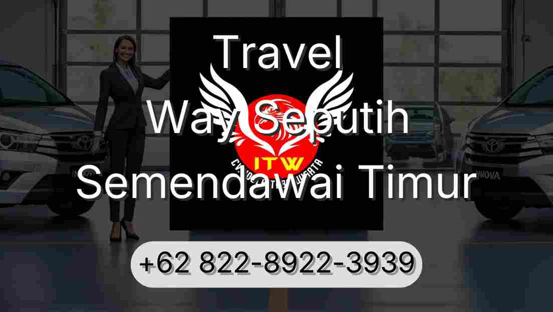 Travel Way Seputih Semendawai Timur