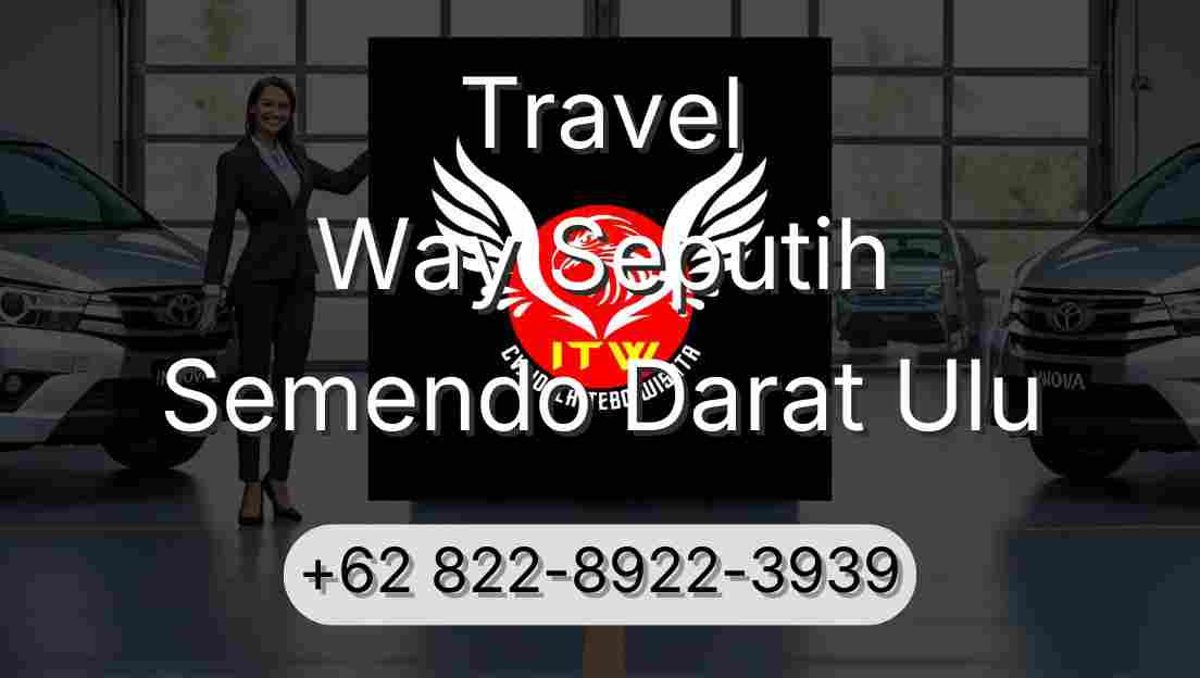 Travel Way Seputih Semendo Darat Ulu