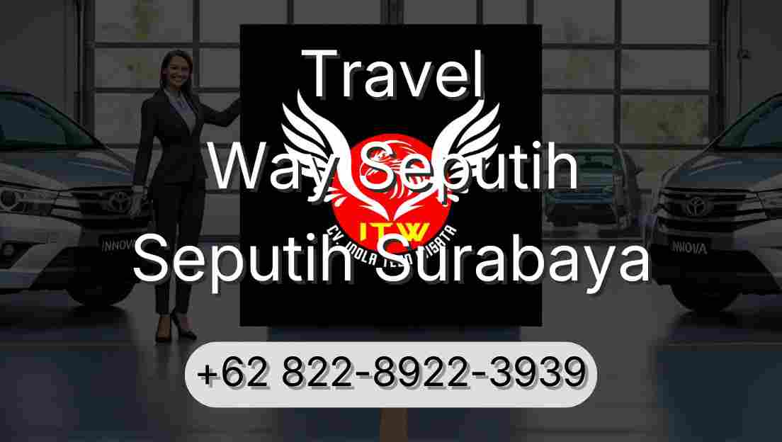 Travel Way Seputih Seputih Surabaya
