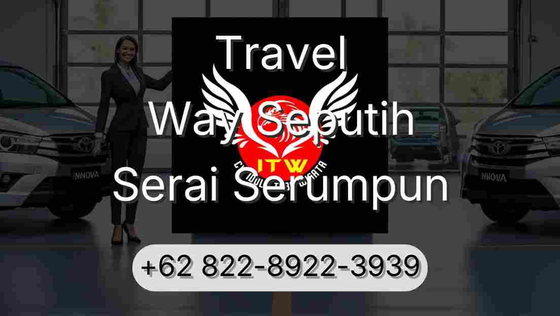 Travel Way Seputih Serai Serumpun