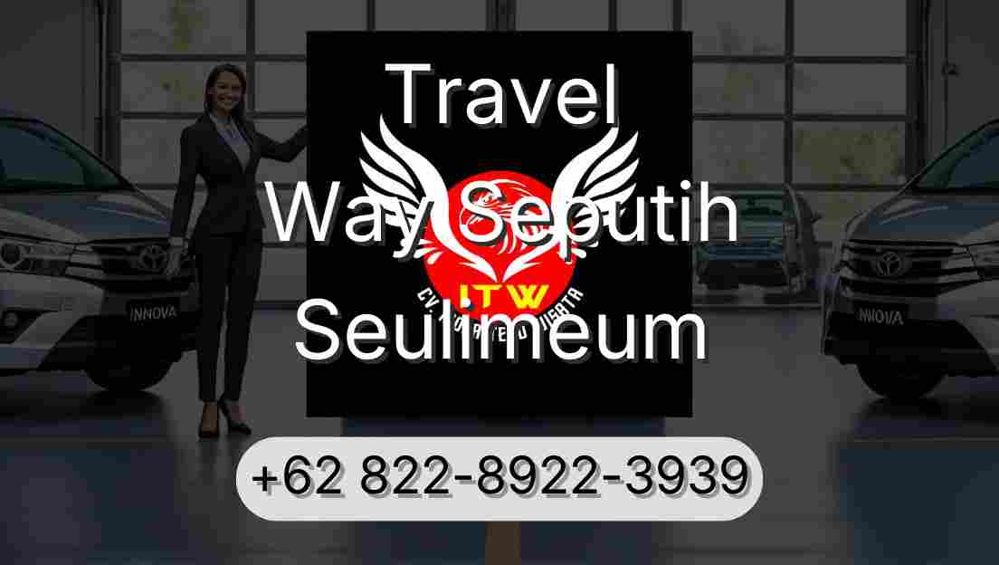 Travel Way Seputih Seulimeum