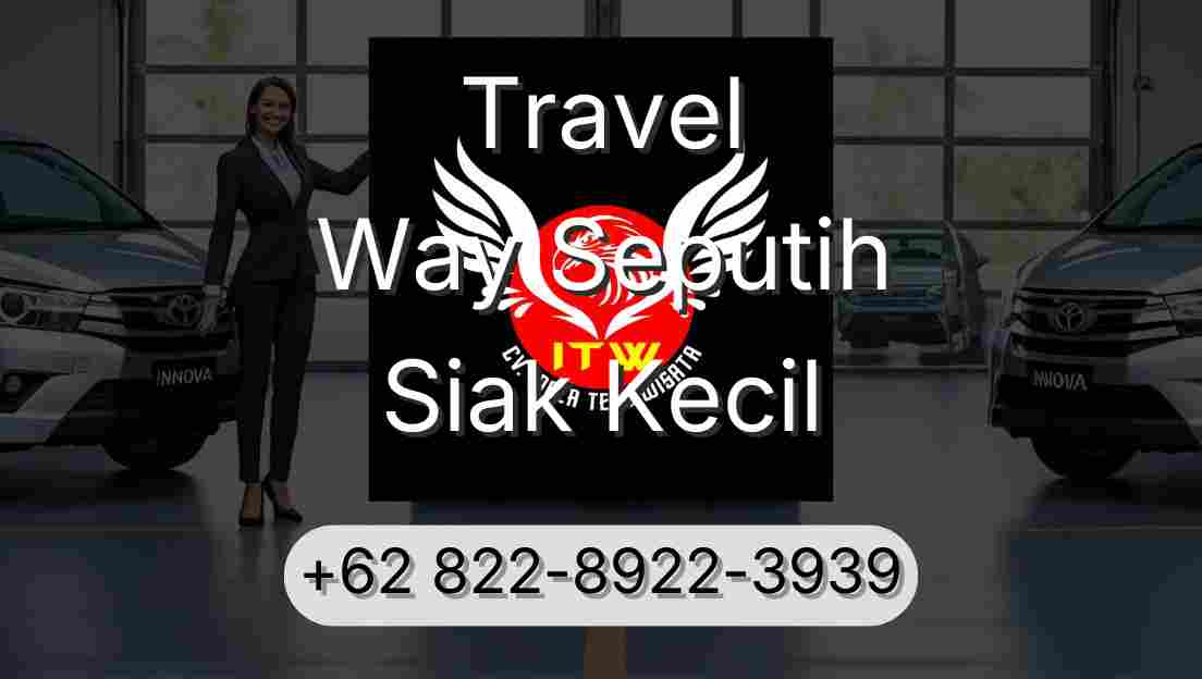 Travel Way Seputih Siak Kecil