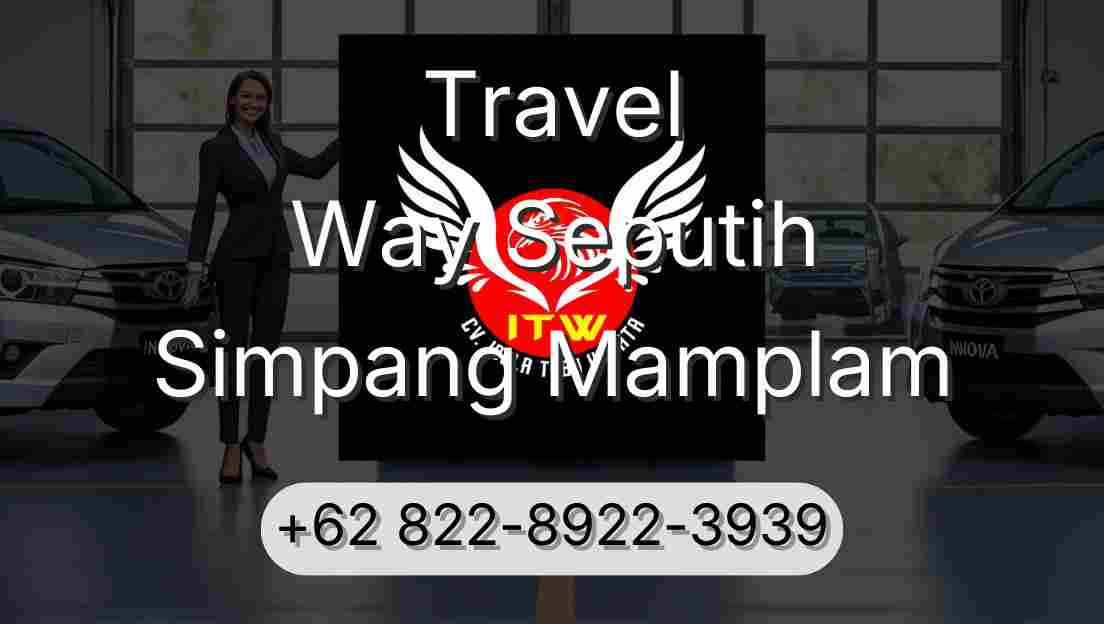 Travel Way Seputih Simpang Mamplam