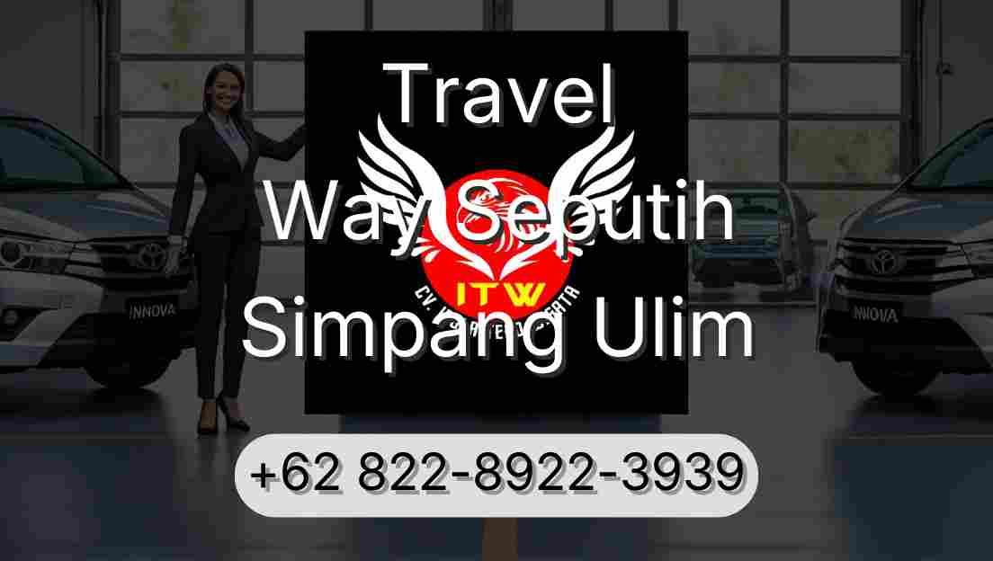 Travel Way Seputih Simpang Ulim
