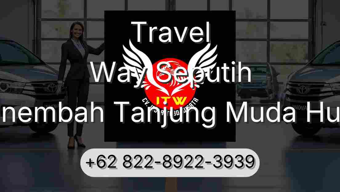 Travel Way Seputih Sinembah Tanjung Muda Hulu