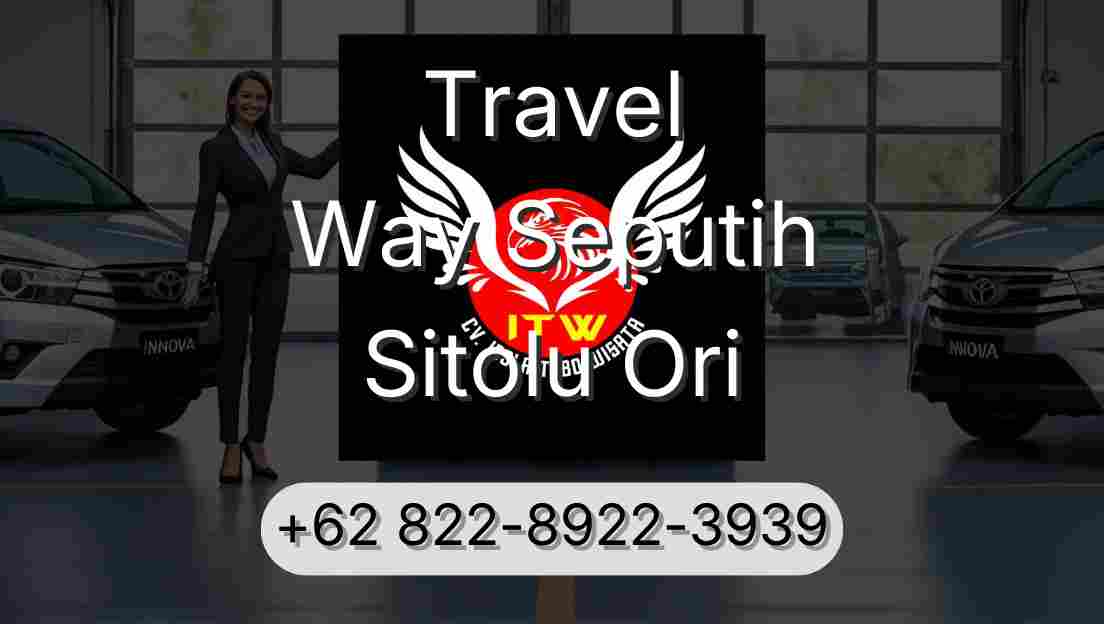 Travel Way Seputih Sitolu Ori