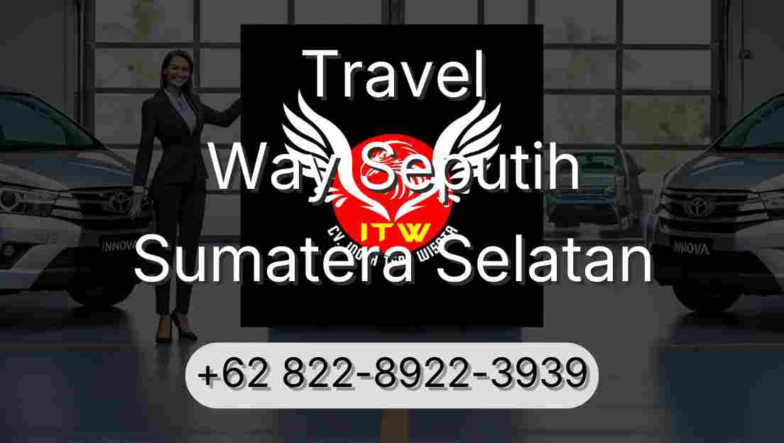 Travel Way Seputih Sumatera Selatan
