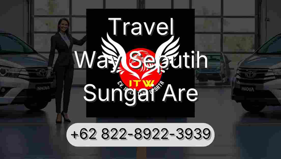 Travel Way Seputih Sungai Are