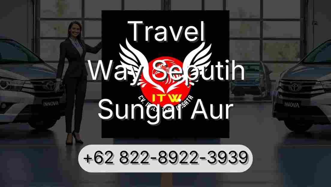 Travel Way Seputih Sungai Aur