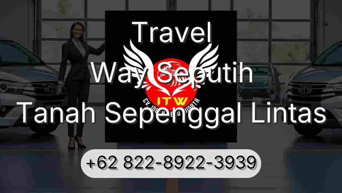 Travel Way Seputih Tanah Sepenggal Lintas