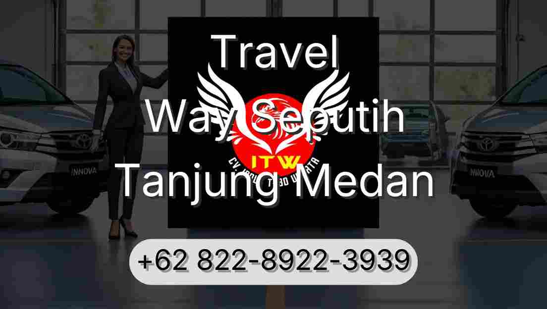 Travel Way Seputih Tanjung Medan