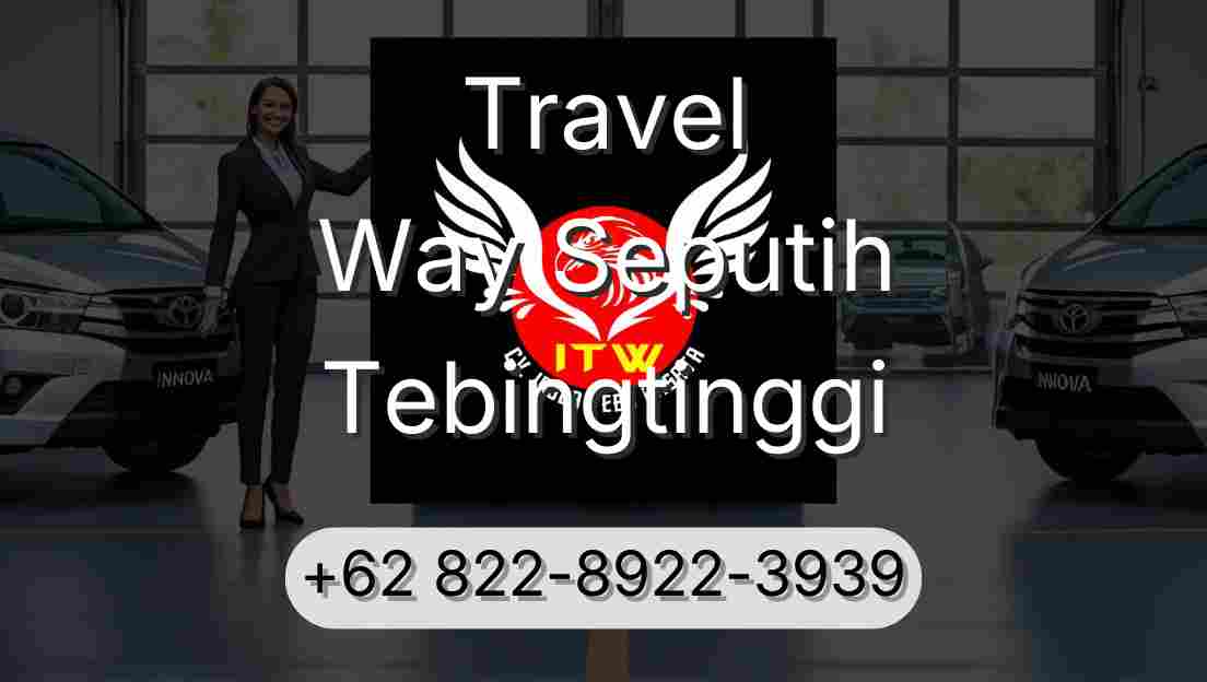 Travel Way Seputih Tebingtinggi