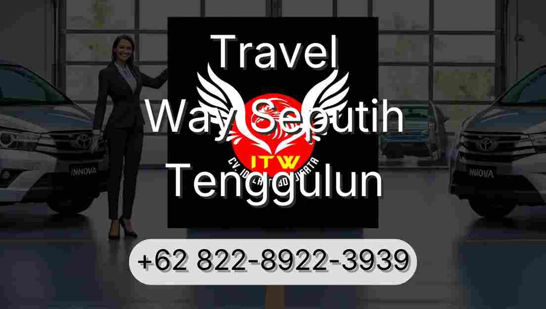 Travel Way Seputih Tenggulun