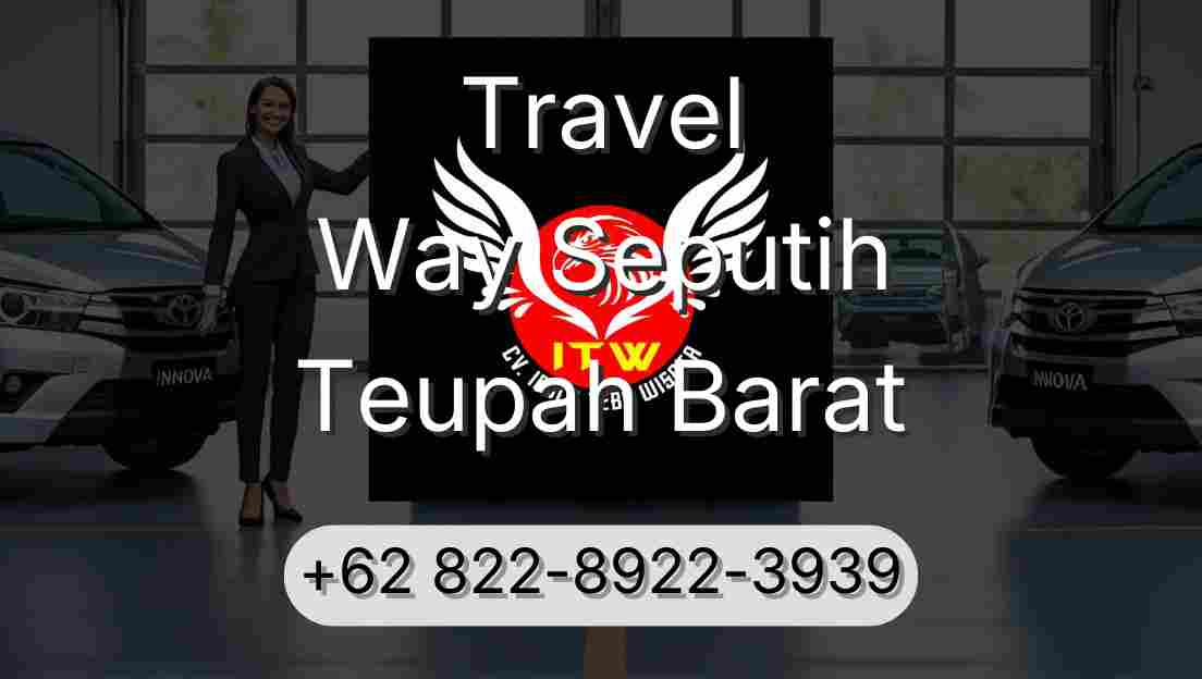 Travel Way Seputih Teupah Barat