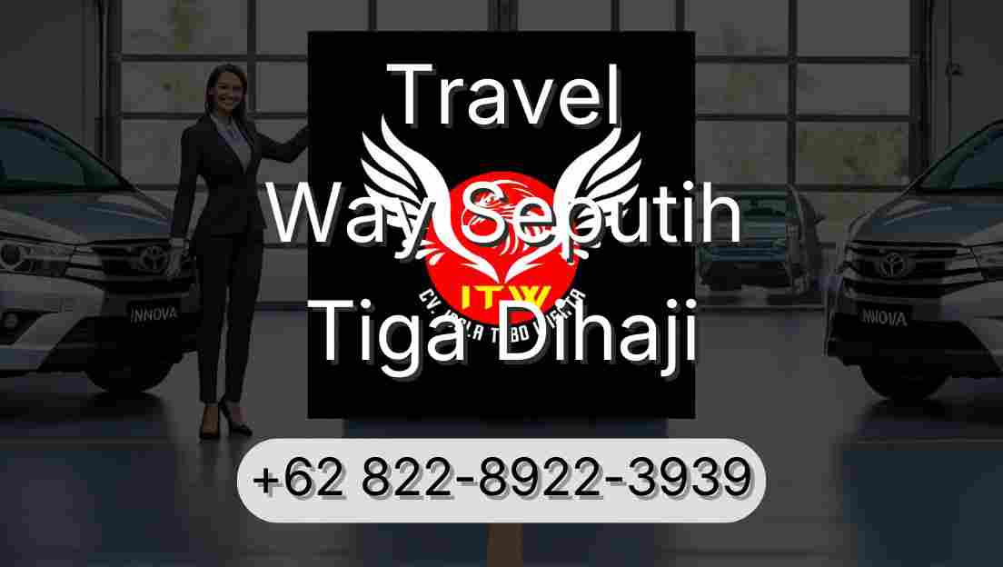 Travel Way Seputih Tiga Dihaji