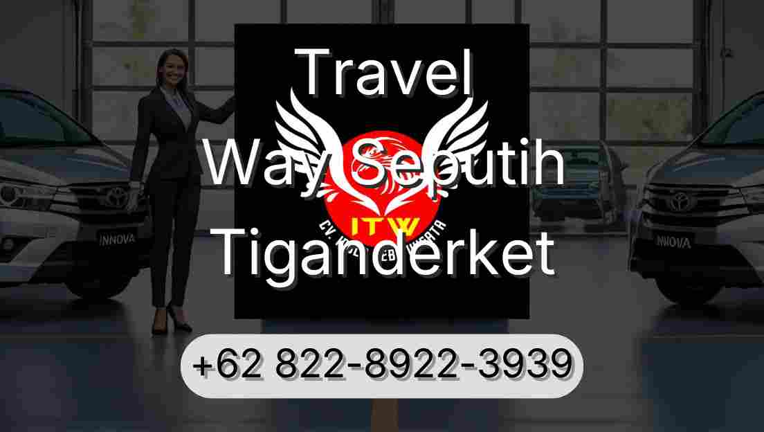 Travel Way Seputih Tiganderket