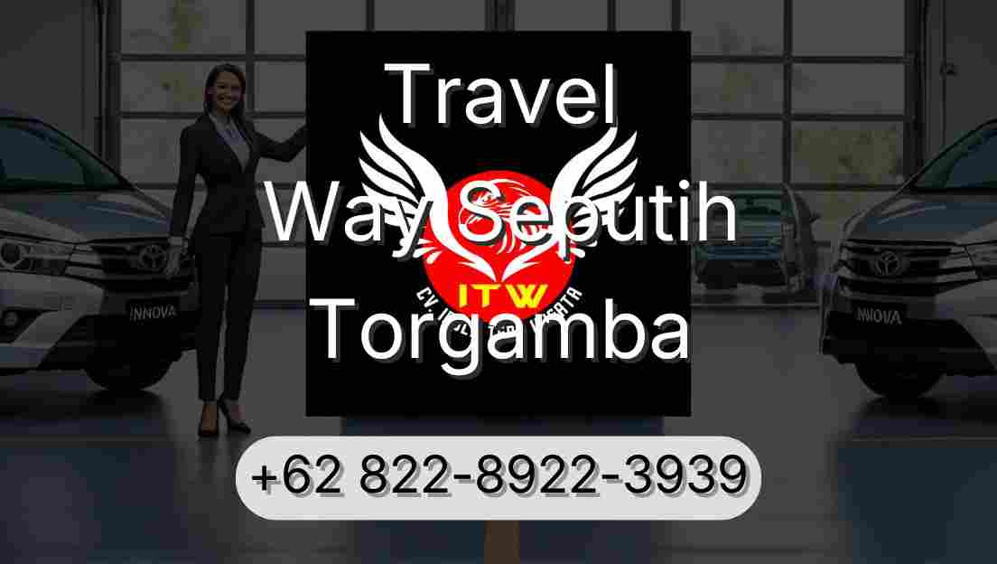 Travel Way Seputih Torgamba