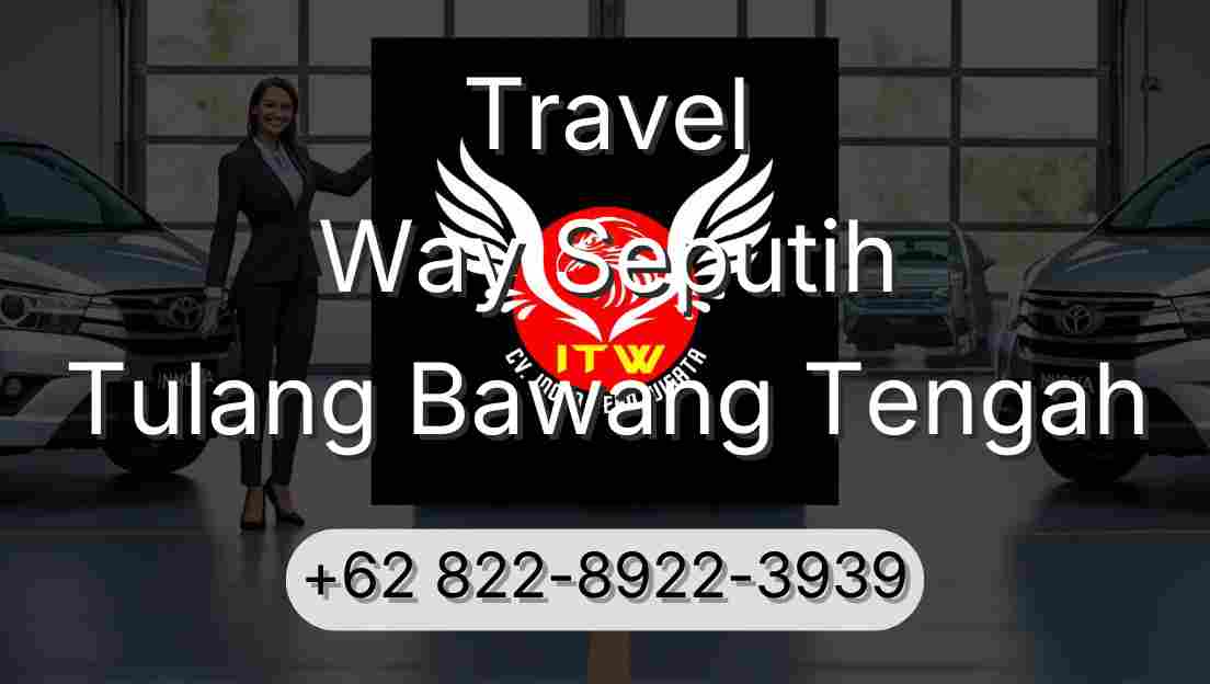 Travel Way Seputih Tulang Bawang Tengah