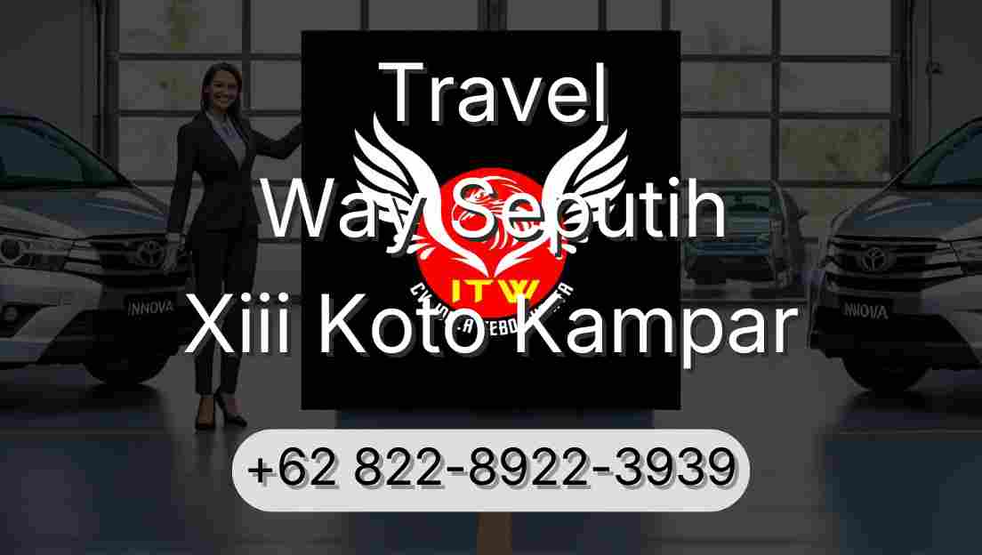 Travel Way Seputih Xiii Koto Kampar