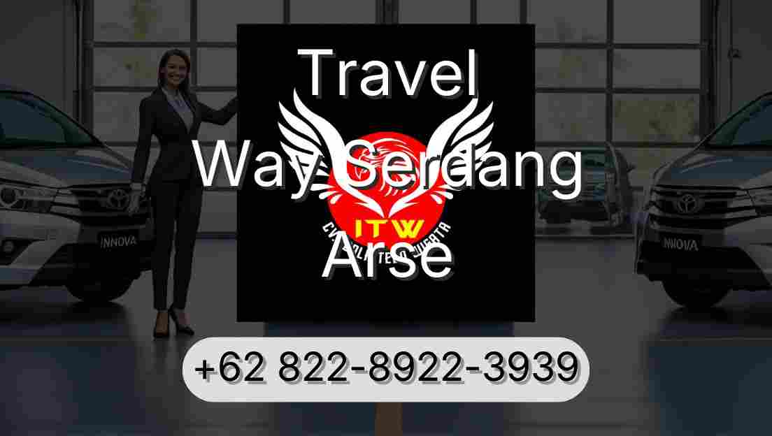 Travel Way Serdang Arse