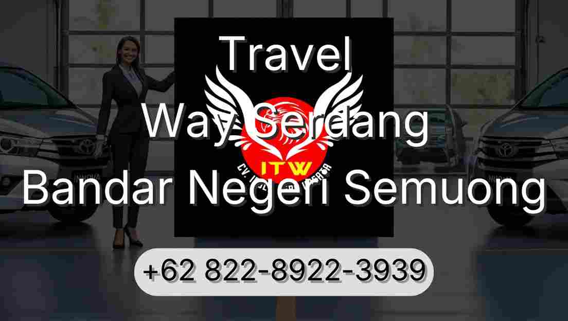 Travel Way Serdang Bandar Negeri Semuong